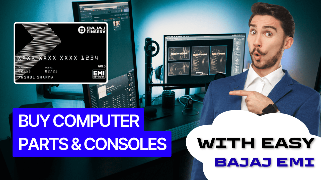 How to Buy Computer Parts Consoles on Bajaj Emi