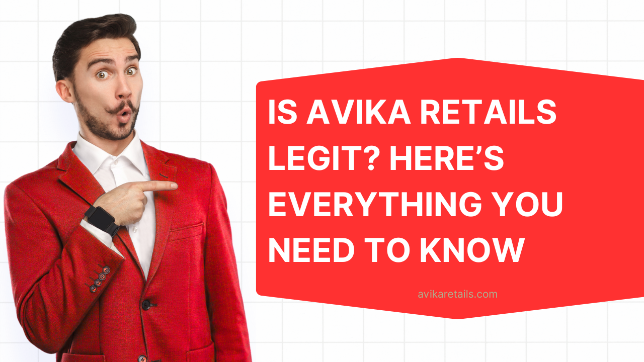 Is Avika Retails Legit Everything You Need to Know