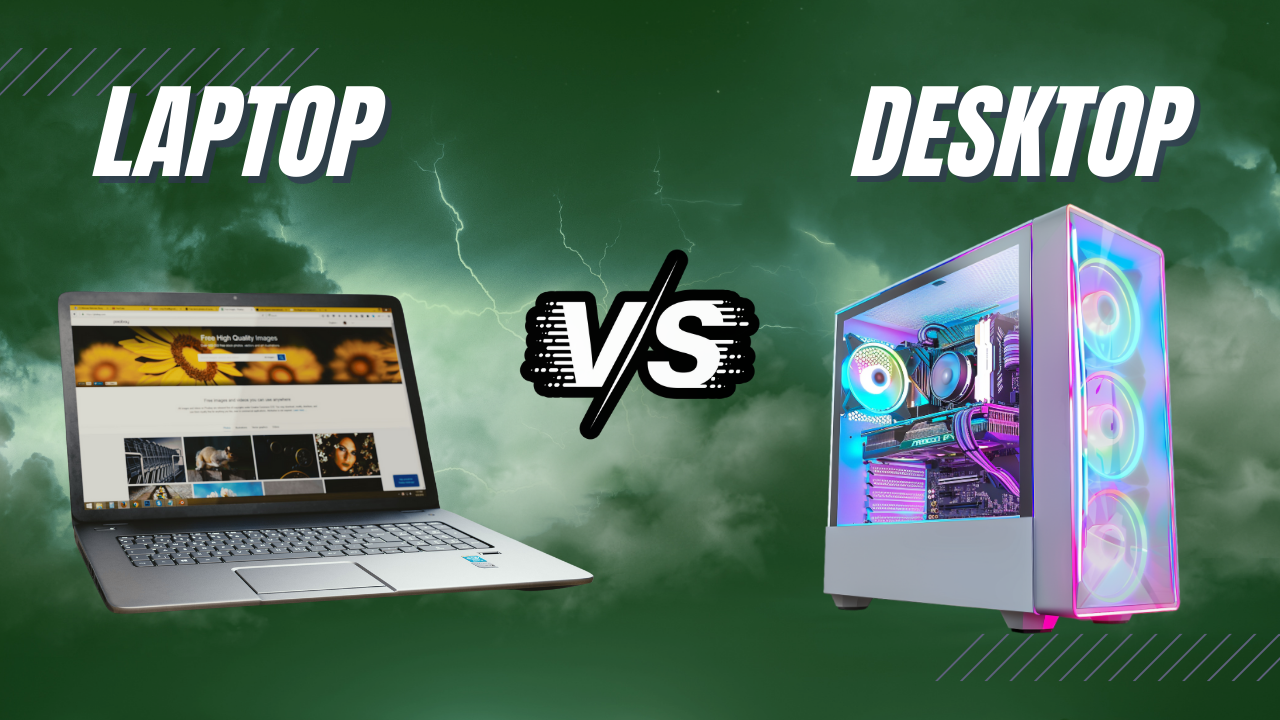 Laptop Vs Desktop Which One Should Buy in 2025
