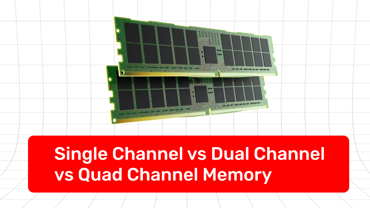 Single Channel vs Dual Channel vs Quad Channel Memory — What’s Best for Gaming, Editing and Workstations Single Channel vs Dual Channel vs Quad Channel